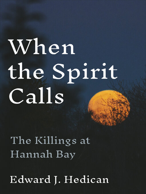 Title details for When the Spirit Calls by Edward J. Hedican - Available